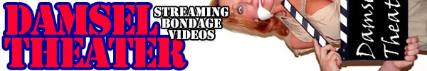 Damsel Theater - Streaming Bondage Videos